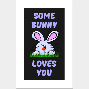 Some Bunny Loves You Posters and Art